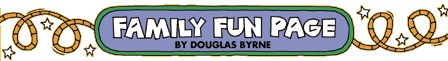 Family Fun Page - by Douglas Byrne