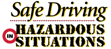 Safe Driving in Hazardous Situations